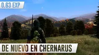 DayZ Standalone #54 | TRAS 1 AÑO, VOLVEMOS A DayZ! | 0.63 EXP