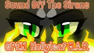 (ON HOLD!) Sound Off The Sirens - Hollyleaf MAP CALL