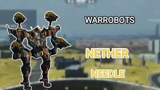 WARROBOTS:NETHER 4x NEEDLE🔥 Anarchy Mode WR Gameplay