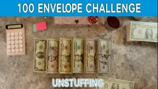 UNSTUFFING my #100envelopechallenge
