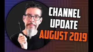 Channel Update - August 2019