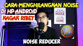 CARA MENGHILANGKAN NOISE VIDEO DAN AUDIO YANG MENGGANGGU
