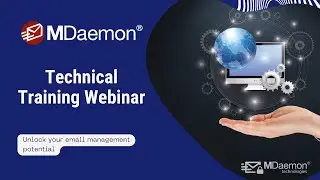 MDaemon Technical Training Webinar - Administration, Security, Troubleshooting & More