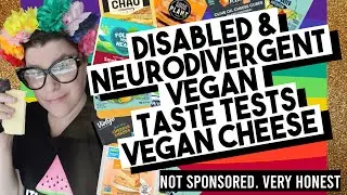 disabled & neurodivergent vegan taste tests vegan cheeses