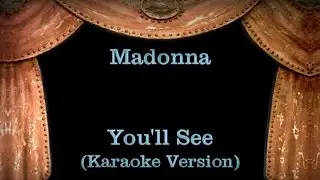 Madonna - You'll See Lyrics (Karaoke Version)