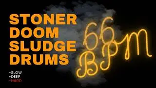 STONER DOOM SLUDGE DRUM TRACK #5| 66 BPM