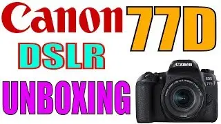 CANON 77D UNBOXING | TEKPEDIA TELUGU