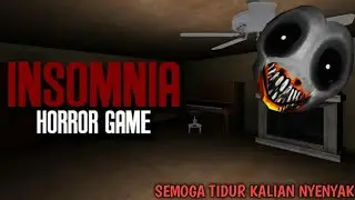 SIAPA YANG GAK BISA TIDUR?? - INSOMNIA HORROR GAME