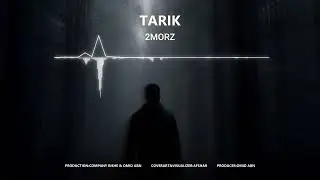 Tarik-2Morz (Official Visualizer)