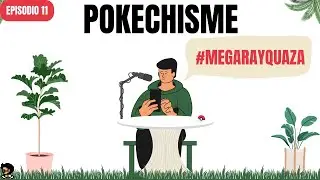 E11 ¡Mega Rayquaza en Pokémon GO! - ¡Bienvenidos a Pokéchisme! ☕🤫