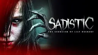 Sadistic: The Exorcism of Lily Deckert | Official Trailer | Horror Brains
