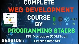 Mongoose (ODM Tool) +| Express Rest API | Session 135
