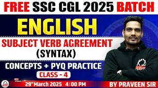 SUB-VERB-AGREEMENT | CONCEPTS & PYQs | CLASS 04 | FREE SSC CGL 2025 BATCH | ENGLISH BY PRAVEEN SIR