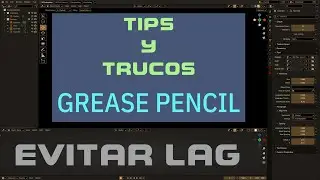 Evitar LAG o ralentización en Blender Grease Pencil  - Tips y trucos