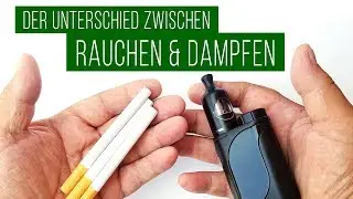 Endlich Nichtraucher - #2 Der Unterschied zwischen Rauchen & Dampfen!