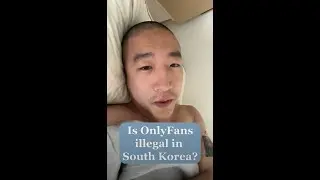 Is OnlyFans illegal in Korea? 