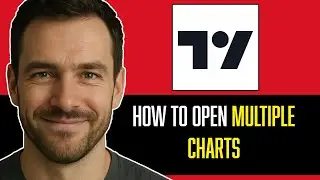 HOW TO OPEN MULTIPLE CHARTS ON TRADINGVIEW | QUICK GUIDE 2025!