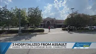 3 hospitalized from assault at Harris Teeter
