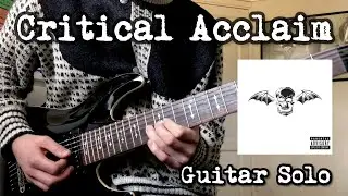 Avenged Sevenfold - Critical Acclaim (Guitar Solo Cover)