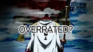 Is old Whitebeard overrated?