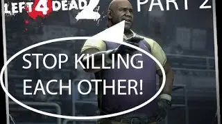 Left 4 Dead 2- Funny Moments Part 2