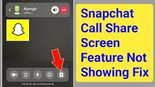 Fix Snapchat Call Screen Share Feature Not Showing Problem | Snapchat Share Screen Option Missing