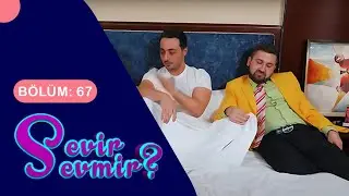 Sevir Sevmir 67.Bölüm (13.04.2024)
