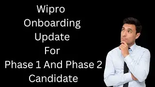 Wipro onboarding update for phase 1 and phase 2 candidate 