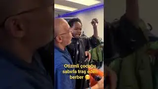 Otizmli çocuğu sabırla traş eden berber #otizm #otistik #otizmvesaskesimi