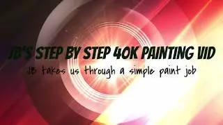 JB’s Step By Step Painting Guide - Broadcast From the Bunker