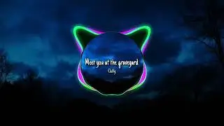Cleffy - Meet you at the graveyard (Speed up)
