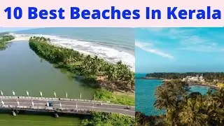 Top 10 Beaches In Kerala/കേരളത്തിലെ മികച്ച 10 ബീച്ചുകൾ