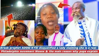 prophet ADOM KYEI disqualified a lady claiming she is a real Philadelphia & this is the woman did 