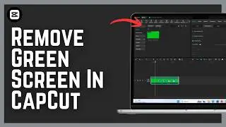How To Remove Green Screen In CapCut PC 2026 (Full Guide)