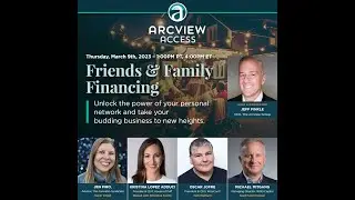 Arcview Access: Friends and Family Financing