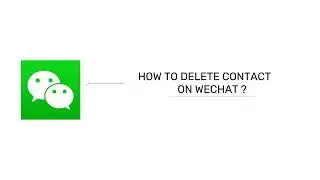 How To Delete Contact On WeChat 2024?