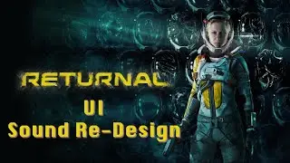 Returnal - UI Sound Re-Design