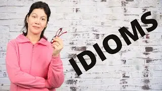 15 Idioms Everybody Needs to Know  (Tutorial)