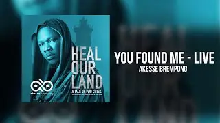 Akesse Brempong - You Found Me | Official Audio
