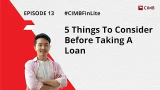 5 Important Things You Need to Know Before Applying for a Loan | #CIMBFinLite
