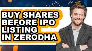 How to Buy Shares Before Ipo Listing in Zerodha - Full Guide