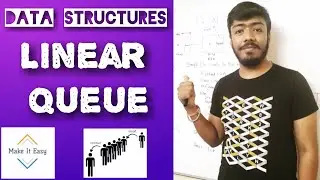 Linear Queue : Intro , Insertion , Deletion