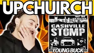 STOMP!!!!!!! Upchurch ft  Young Buck - “Cashville Stomp”[FIRST TIME UK REACTION]