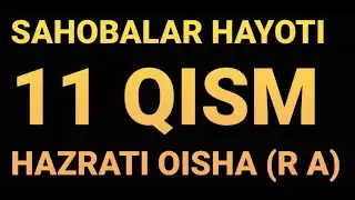 SAHOBALAR HAYOTI//HAZRATI OISHA RAZIYALLOHU ANHO