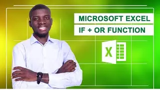 How to use Excel IF + OR  function