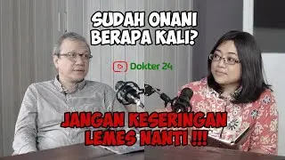 Dokter 24 ❌ Spesialis (EP. 5) Podcast - Onani Yang Sehat Yang Kayak Gimana? Kuncinya... (Part 4)