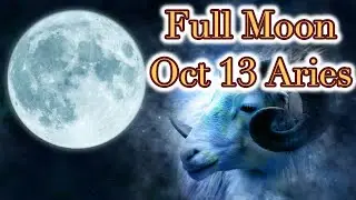 How to Use the Power of the Full Moon Aries To Start Fiery New Beginnings | Full Moon Oct 13 Aries