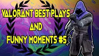 Valorant BEST PLAYS and FUNNY MOMENTS #5