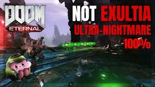 Doom Eternal - This Is Not Exultia (Ultra-Nightmare 100%)
