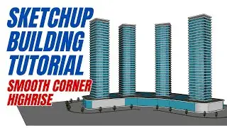 Sketchup Highrise Building Tutorial How to make smooth corner highrise commercial building